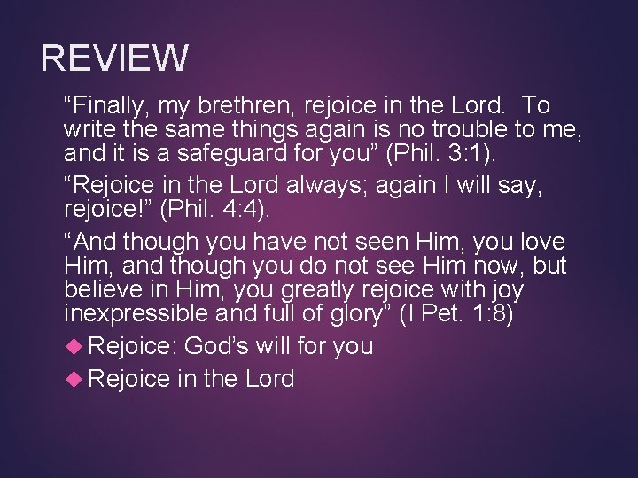 REVIEW “Finally, my brethren, rejoice in the Lord. To write the same things again