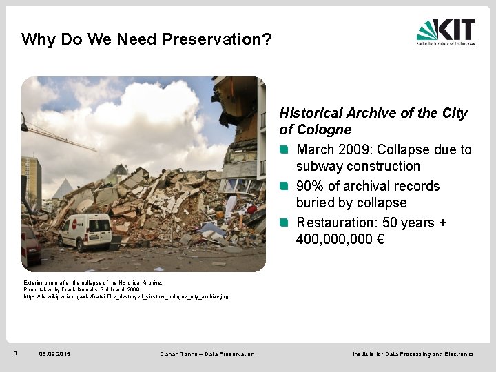 Why Do We Need Preservation? Historical Archive of the City of Cologne March 2009: