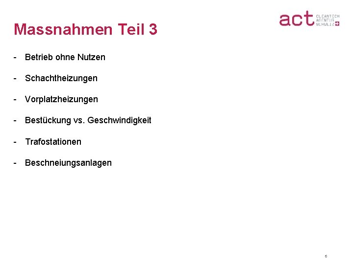 Massnahmen Teil 3 - Betrieb ohne Nutzen - Schachtheizungen - Vorplatzheizungen - Bestückung vs.