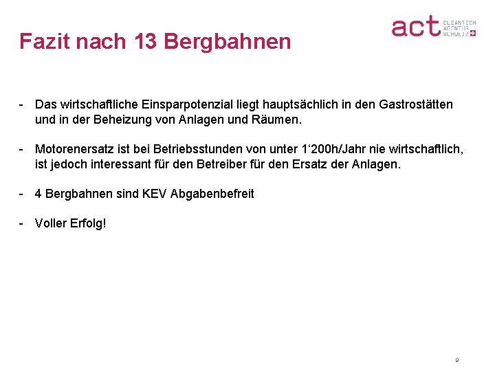 Fazit nach 13 Bergbahnen - Das wirtschaftliche Einsparpotenzial liegt hauptsächlich in den Gastrostätten und