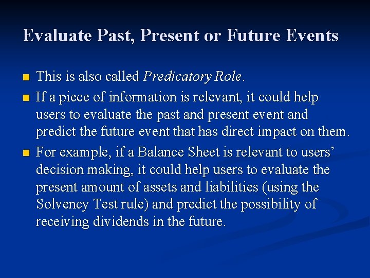 Evaluate Past, Present or Future Events n n n This is also called Predicatory