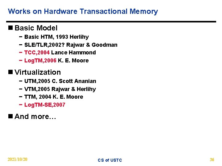 Works on Hardware Transactional Memory n Basic Model − − Basic HTM, 1993 Herlihy