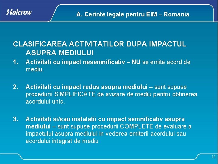 A. Cerinte legale pentru EIM – Romania CLASIFICAREA ACTIVITATILOR DUPA IMPACTUL ASUPRA MEDIULUI 1.