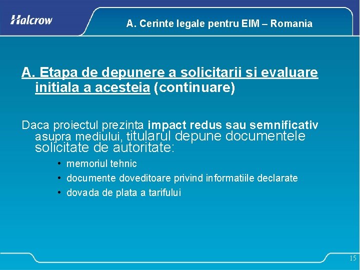 A. Cerinte legale pentru EIM – Romania A. Etapa de depunere a solicitarii si