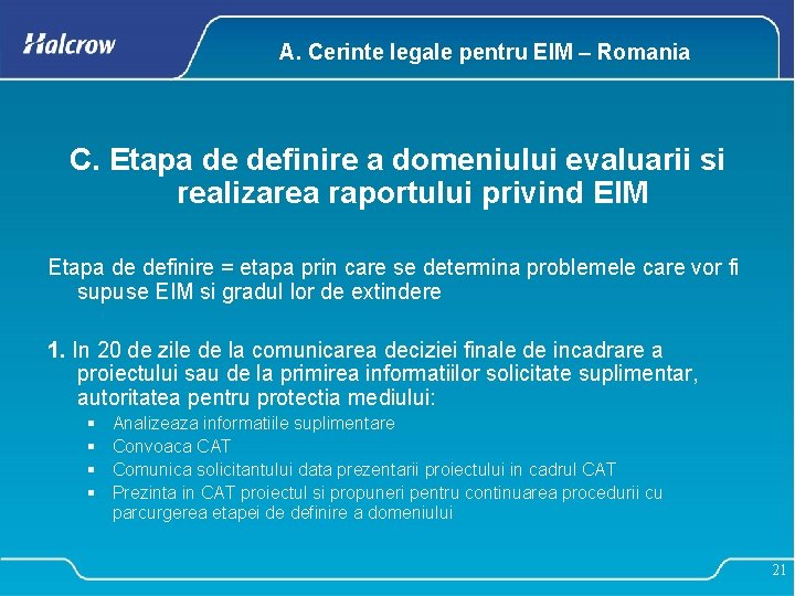A. Cerinte legale pentru EIM – Romania C. Etapa de definire a domeniului evaluarii