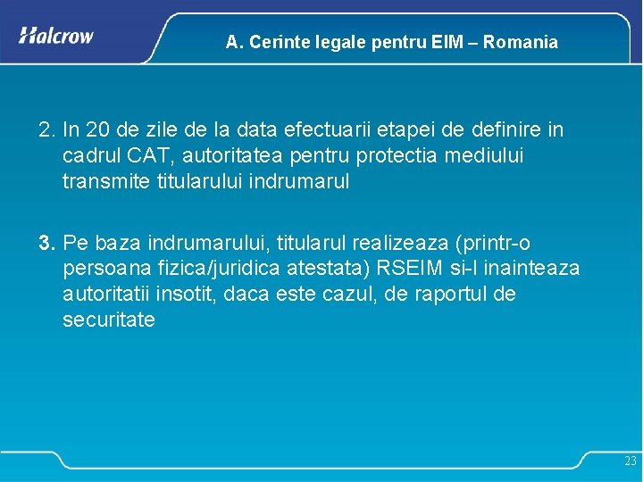 A. Cerinte legale pentru EIM – Romania 2. In 20 de zile de la