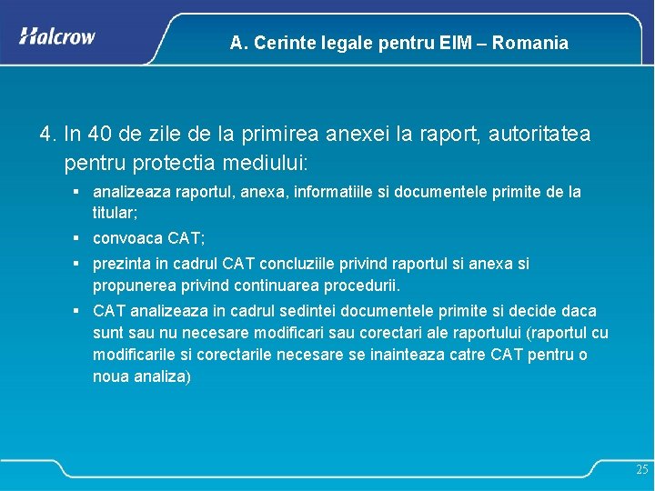 A. Cerinte legale pentru EIM – Romania 4. In 40 de zile de la