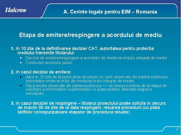 A. Cerinte legale pentru EIM – Romania Etapa de emitere/respingere a acordului de mediu