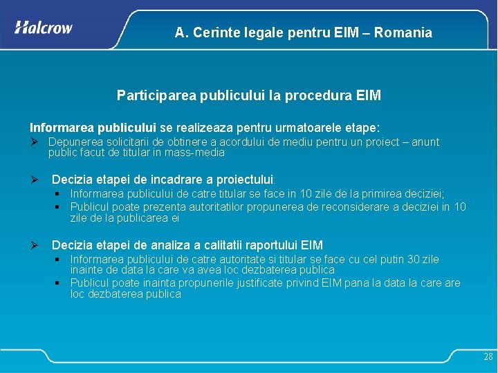 A. Cerinte legale pentru EIM – Romania Participarea publicului la procedura EIM Informarea publicului