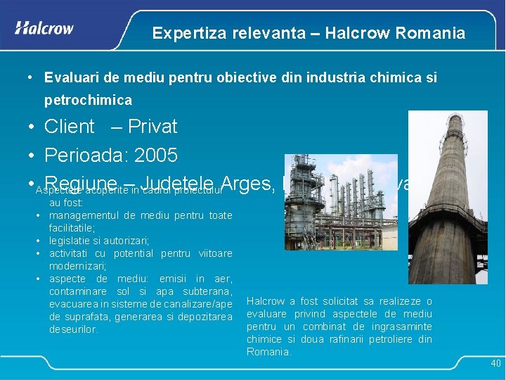 Expertiza relevanta – Halcrow Romania • Evaluari de mediu pentru obiective din industria chimica