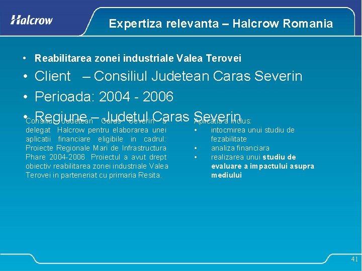 Expertiza relevanta – Halcrow Romania • Reabilitarea zonei industriale Valea Terovei • Client –