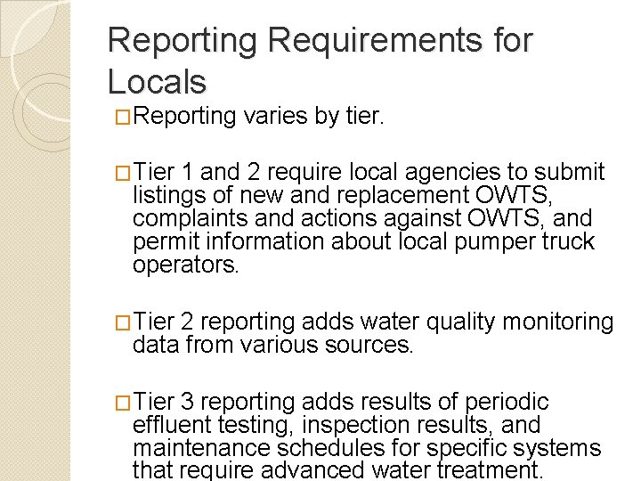 Reporting Requirements for Locals �Reporting varies by tier. �Tier 1 and 2 require local