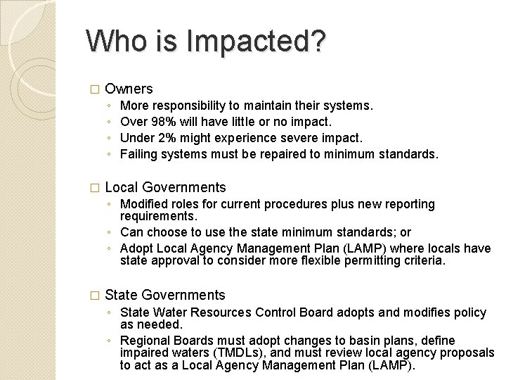 Who is Impacted? � Owners ◦ ◦ � More responsibility to maintain their systems.