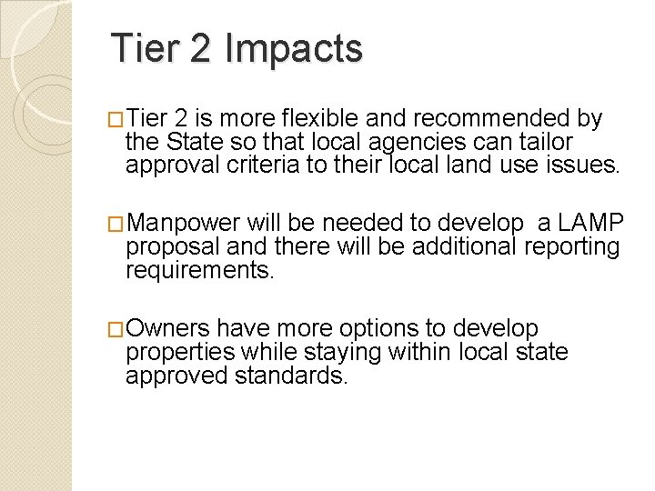 Tier 2 Impacts �Tier 2 is more flexible and recommended by the State so