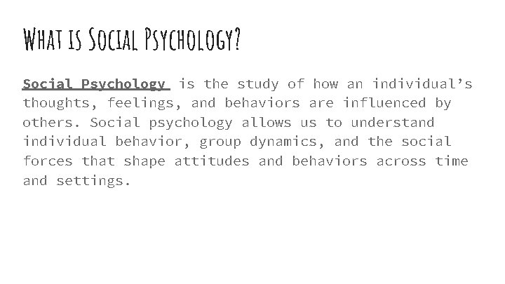What is Social Psychology? Social Psychology is the study of how an individual’s thoughts, What is Social Psychology? Social Psychology is the study of how an individual’s thoughts,