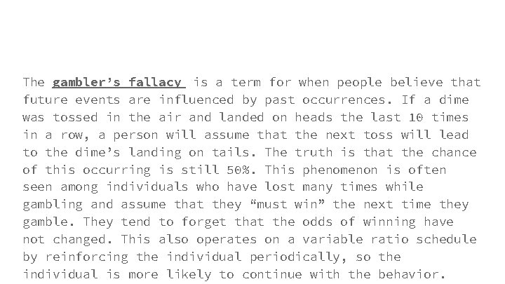The gambler’s fallacy is a term for when people believe that future events are The gambler’s fallacy is a term for when people believe that future events are