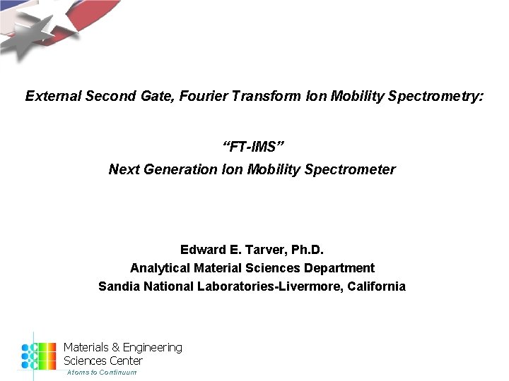 External Second Gate, Fourier Transform Ion Mobility Spectrometry: “FT-IMS” Next Generation Ion Mobility Spectrometer