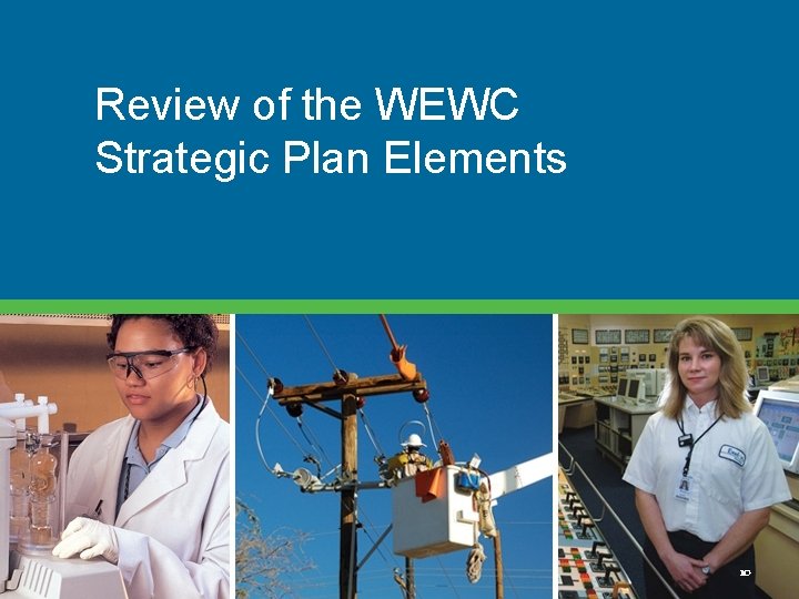 Review of the WEWC Strategic Plan Elements 10 Review of the WEWC Strategic Plan Elements 10
