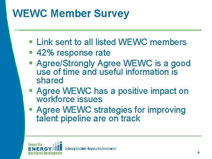 WEWC Member Survey § Link sent to all listed WEWC members § 42% response