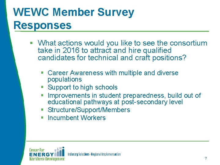 WEWC Member Survey Responses § What actions would you like to see the consortium