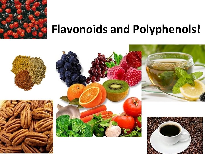 Flavonoids and Polyphenols! 