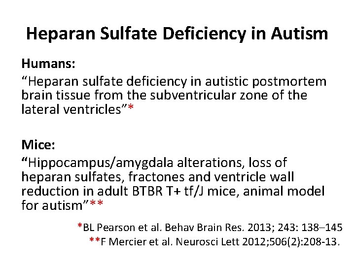Heparan Sulfate Deficiency in Autism Humans: “Heparan sulfate deficiency in autistic postmortem brain tissue