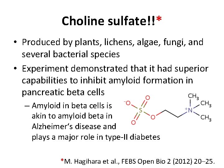 Choline sulfate!!* • Produced by plants, lichens, algae, fungi, and several bacterial species •