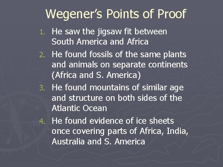 Wegener’s Points of Proof 1. 2. 3. 4. He saw the jigsaw fit between