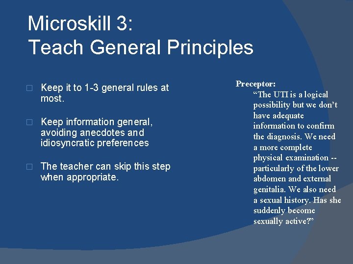 Microskill 3: Teach General Principles � Keep it to 1 -3 general rules at