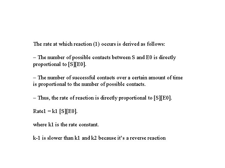 The rate at which reaction (1) occurs is derived as follows: – The number