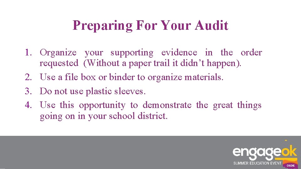 Preparing For Your Audit 1. Organize your supporting evidence in the order requested (Without
