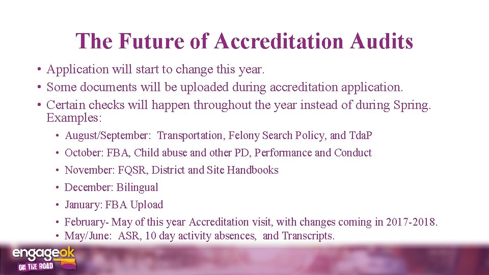 The Future of Accreditation Audits • Application will start to change this year. •