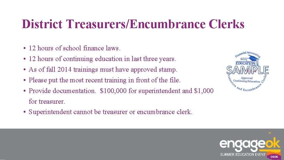 District Treasurers/Encumbrance Clerks • • • 12 hours of school finance laws. 12 hours