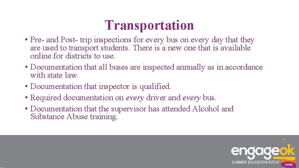 Transportation • Pre- and Post- trip inspections for every bus on every day that