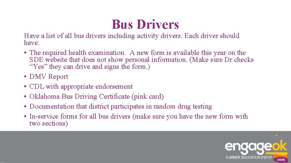 Bus Drivers Have a list of all bus drivers including activity drivers. Each driver