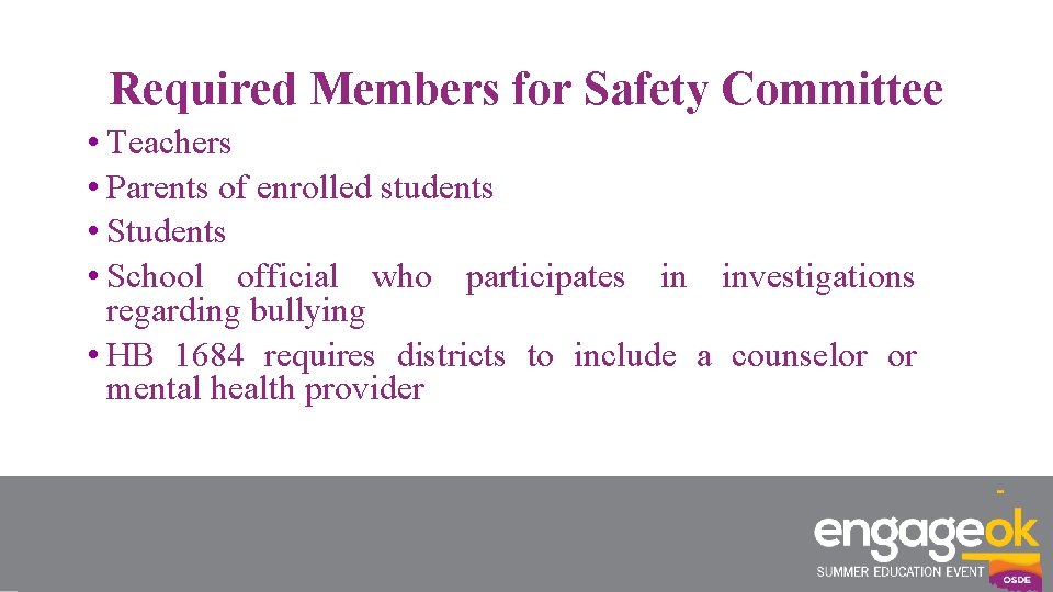 Required Members for Safety Committee • Teachers • Parents of enrolled students • School