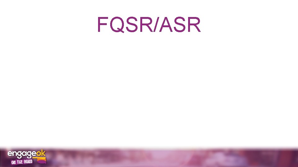 FQSR/ASR 