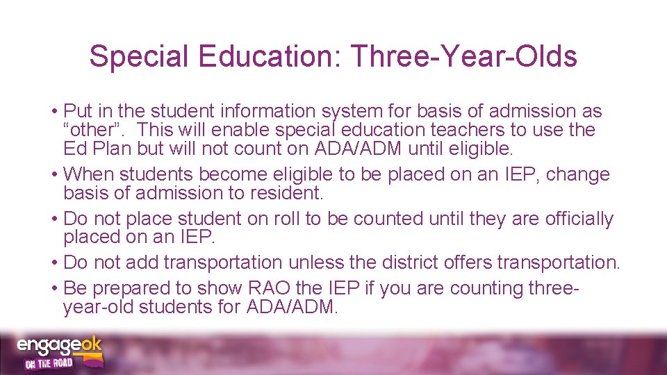 Special Education: Three-Year-Olds • Put in the student information system for basis of admission