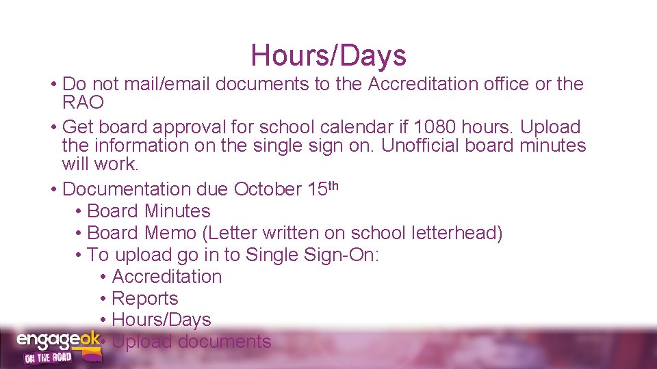 Hours/Days • Do not mail/email documents to the Accreditation office or the RAO •