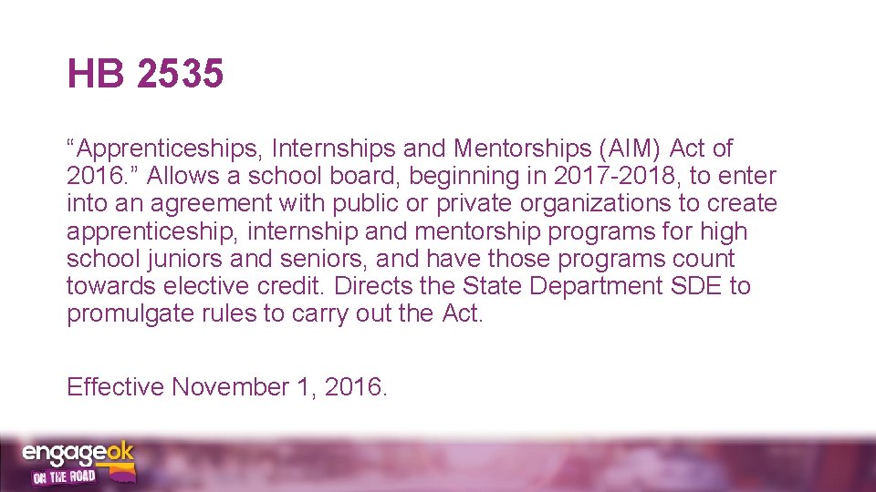 HB 2535 “Apprenticeships, Internships and Mentorships (AIM) Act of 2016. ” Allows a school