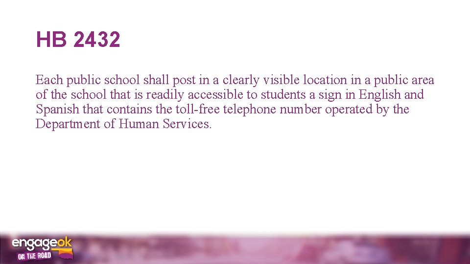 HB 2432 Each public school shall post in a clearly visible location in a