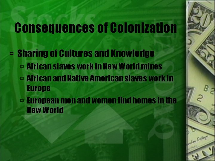 Consequences of Colonization Sharing of Cultures and Knowledge African slaves work in New World