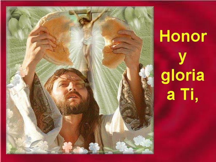 Honor y gloria a Ti, 