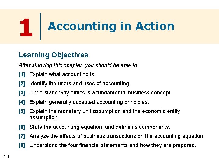 1 Accounting in Action Learning Objectives After studying this chapter, you should be able