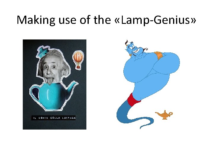 Making use of the «Lamp-Genius» 