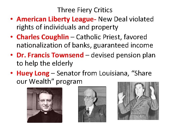  • • Three Fiery Critics American Liberty League- New Deal violated rights of