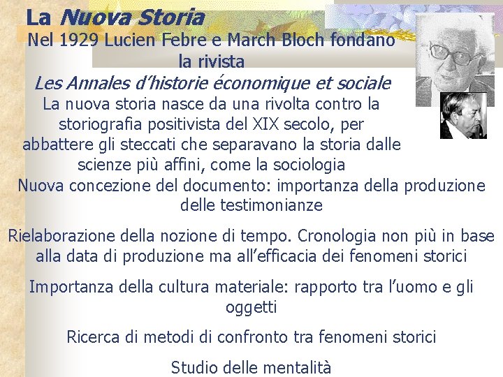 La Nuova Storia Nel 1929 Lucien Febre e March Bloch fondano la rivista Les