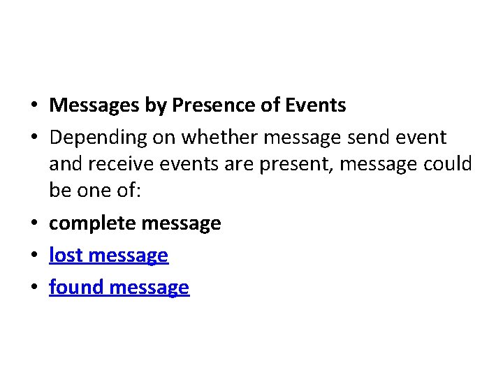  • Messages by Presence of Events • Depending on whether message send event