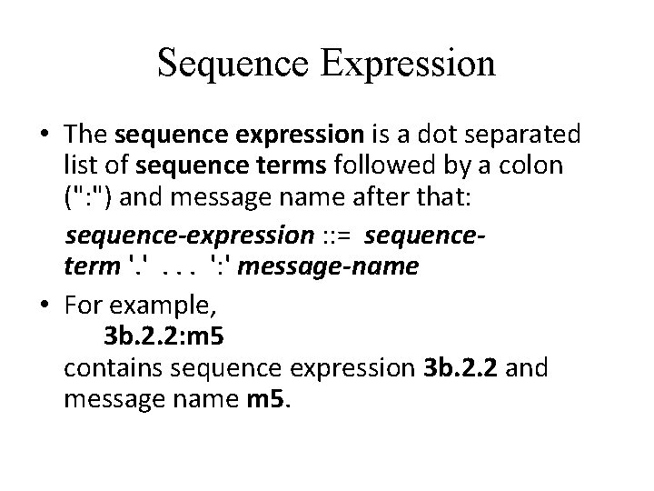 Sequence Expression • The sequence expression is a dot separated list of sequence terms