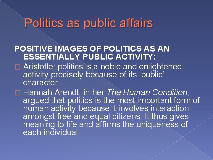 Politics as public affairs POSITIVE IMAGES OF POLITICS AS AN ESSENTIALLY PUBLIC ACTIVITY: �